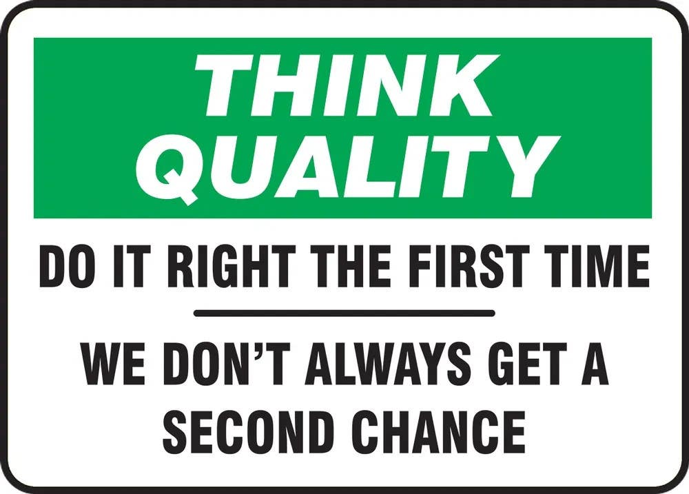 AccuformNMC MQTL73 Think Quality Safety Sign, Do It Right The First Time, We Don't Always Get A Second Chance