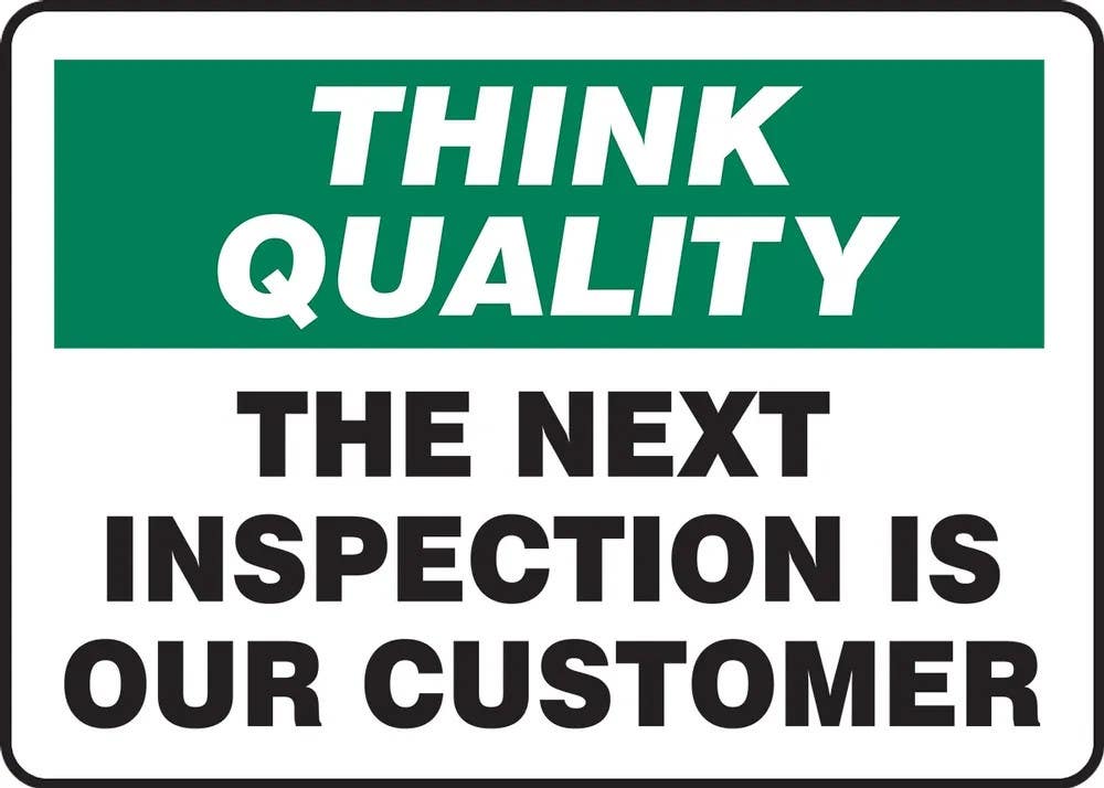 AccuformNMC MQTL77 Think Quality Safety Sign, The Next Inspection Is Our Customer