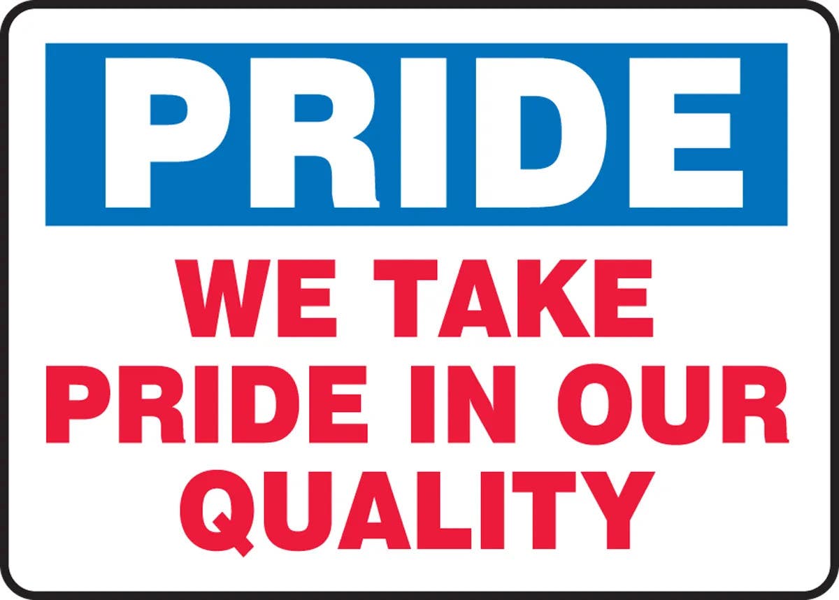 AccuformNMC MQTL90 Pride Safety Sign, We Take Pride In Our Quality