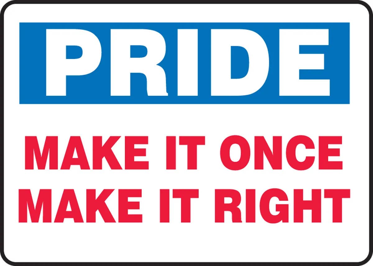 AccuformNMC MQTL90 Pride Safety Sign, Make It Once Make It Right
