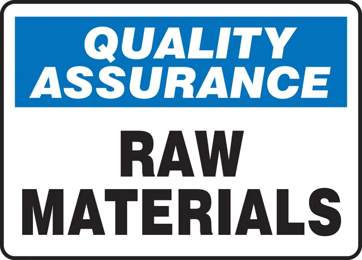 AccuformNMC MQTL9 Quality Assurance Safety Sign, Raw Materials