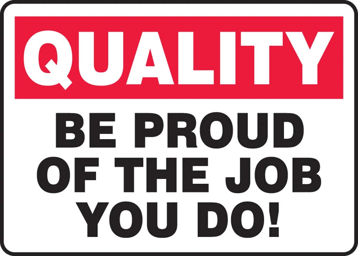 AccuformNMC MQTL960 Quality Safety Sign, Be Proud Of The Job You Do, 10" H x 14" W