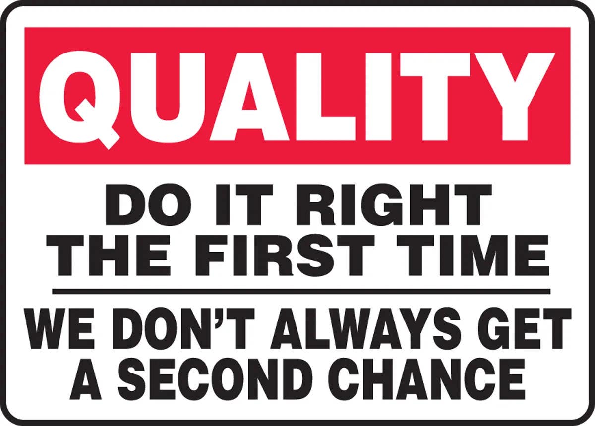 AccuformNMC MQTL961 Quality Safety Sign, Do It Right The First Time, We Don't Always Get A Second Chance, 10" H x 14" W