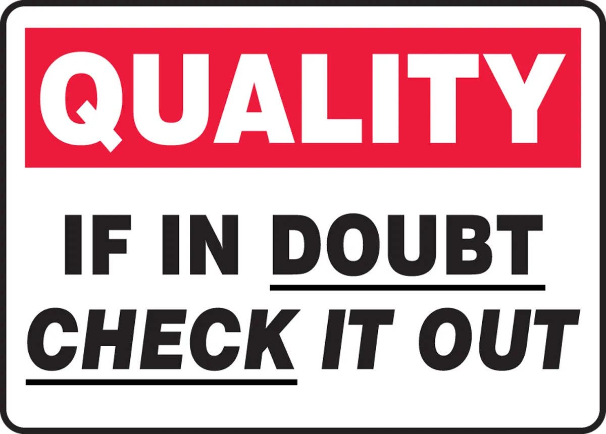 AccuformNMC MQTL963 Quality Safety Sign, If In Doubt Check It Out, 10" H x 14" W