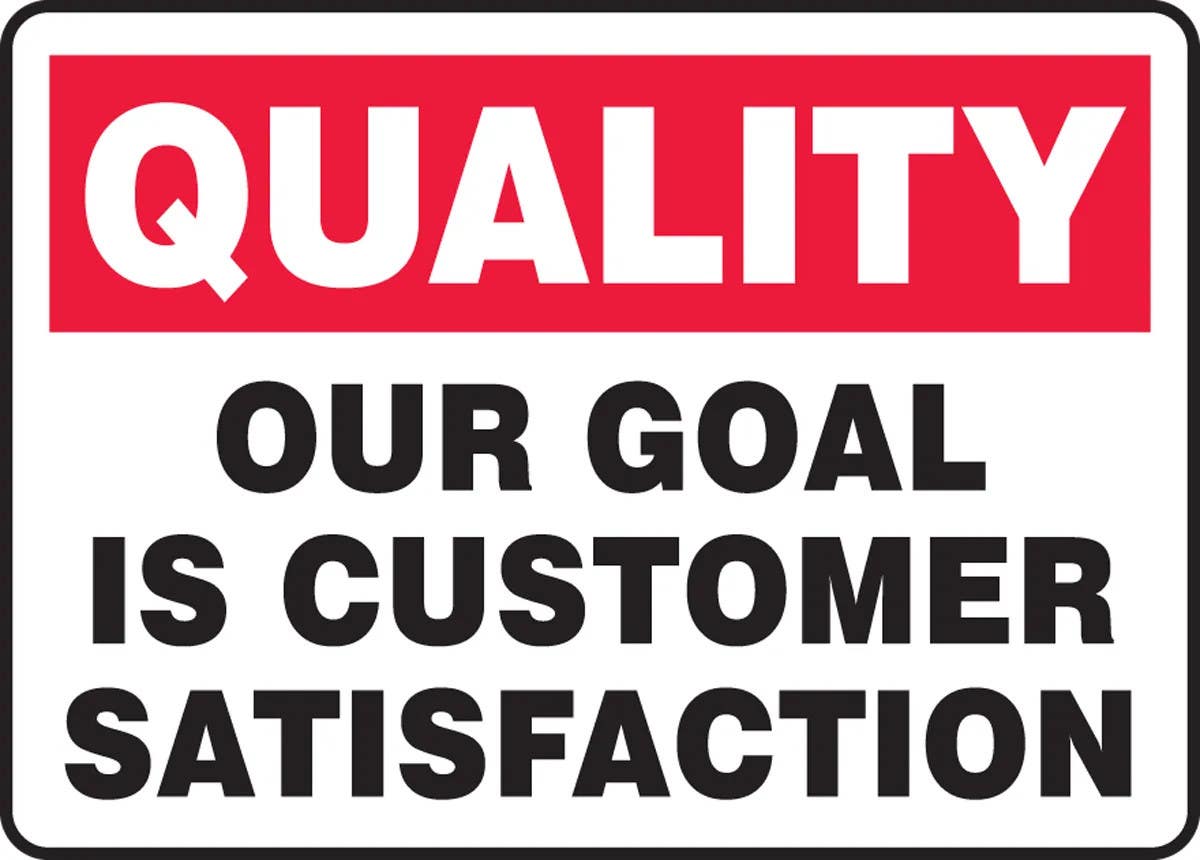 AccuformNMC MQTL966 Quality Safety Sign, Our Goal Is Customer Satisfaction, 10" H x 14" W