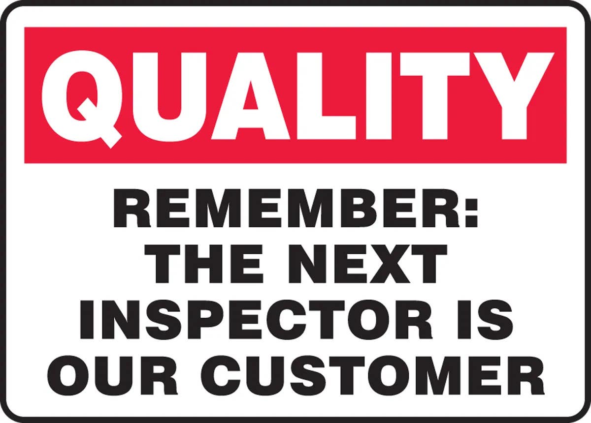 AccuformNMC MQTL969 Quality Safety Sign, Remember, The Next Inspector Is Our Customer, 10" H x 14" W