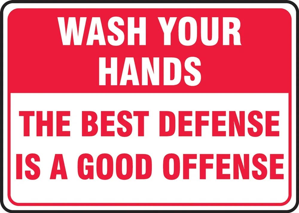 AccuformNMC MRST59 Safety Sign, Wash Your Hands The Best Defense Is A Good Offense