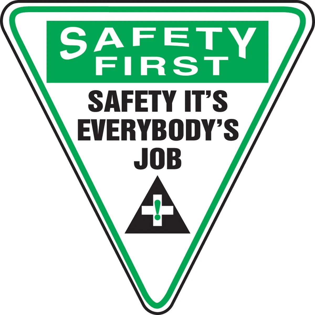 AccuformNMC MSHP9 Bigshape, OSHA Safety First Triangle Safety Sign, Safety Everbody's Job (Upside Down Triangle)