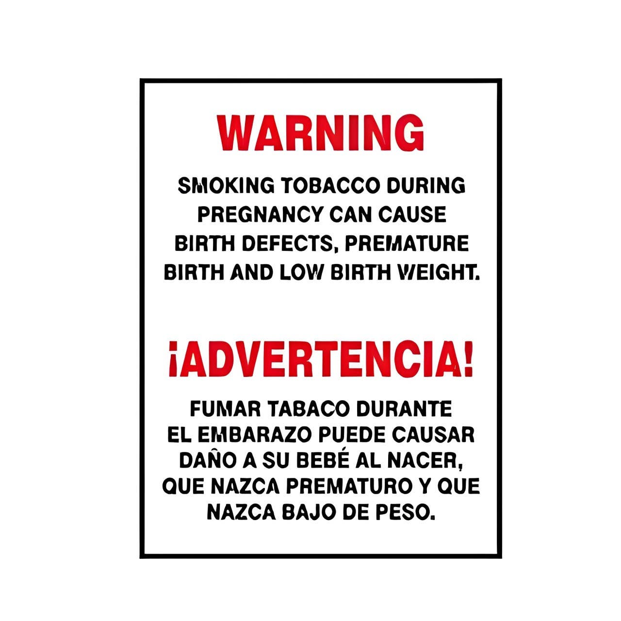 AccuformNMC MSMG562 Bilingual Warning Safety Sign, Smoking Tobacco During Pregnancy Can Cause..., 8" H x 6" W
