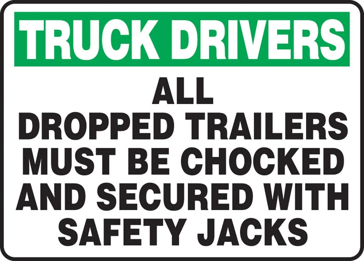 AccuformNMC MTKC916 Truck Drivers Safety Sign, All Dropped Trailers Must Be Chocked And Secured With Safety Jacks