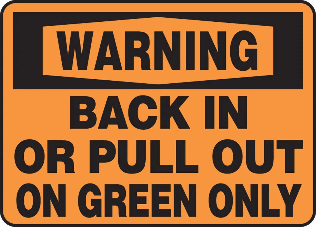 AccuformNMC MVHR34 OSHA Warning Safety Sign, Back In Or Pull Out On Green Only