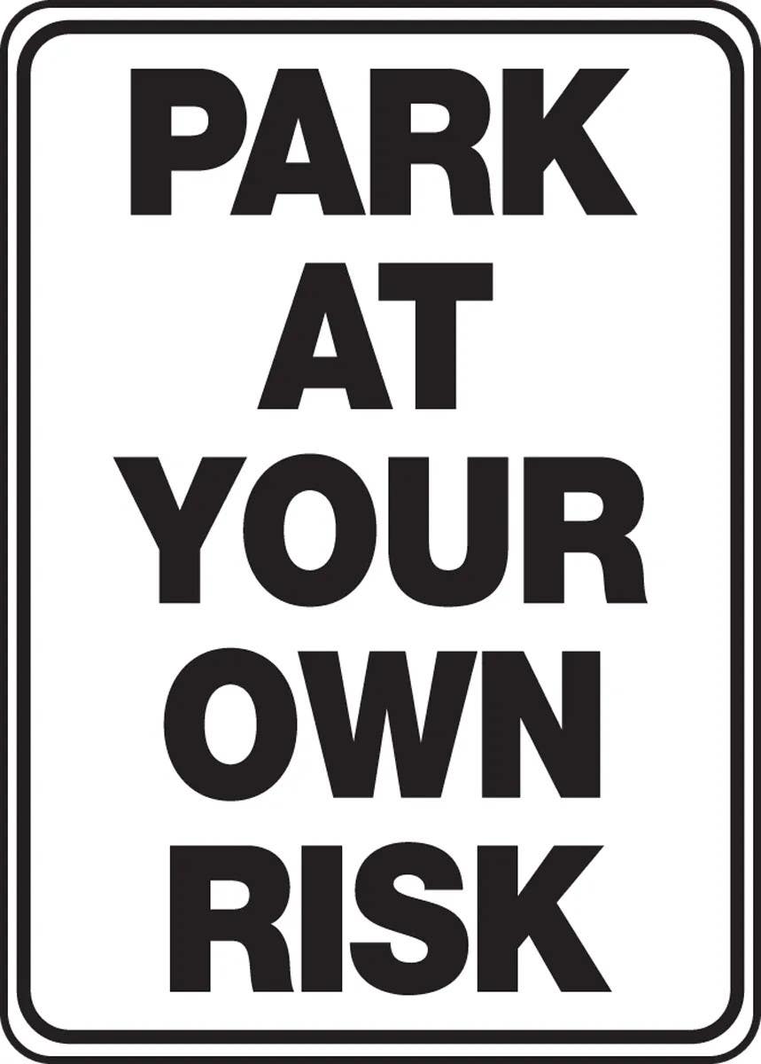 AccuformNMC MVHR424 Parking Sign, Park At Your Own Risk, 14" H x 10" W