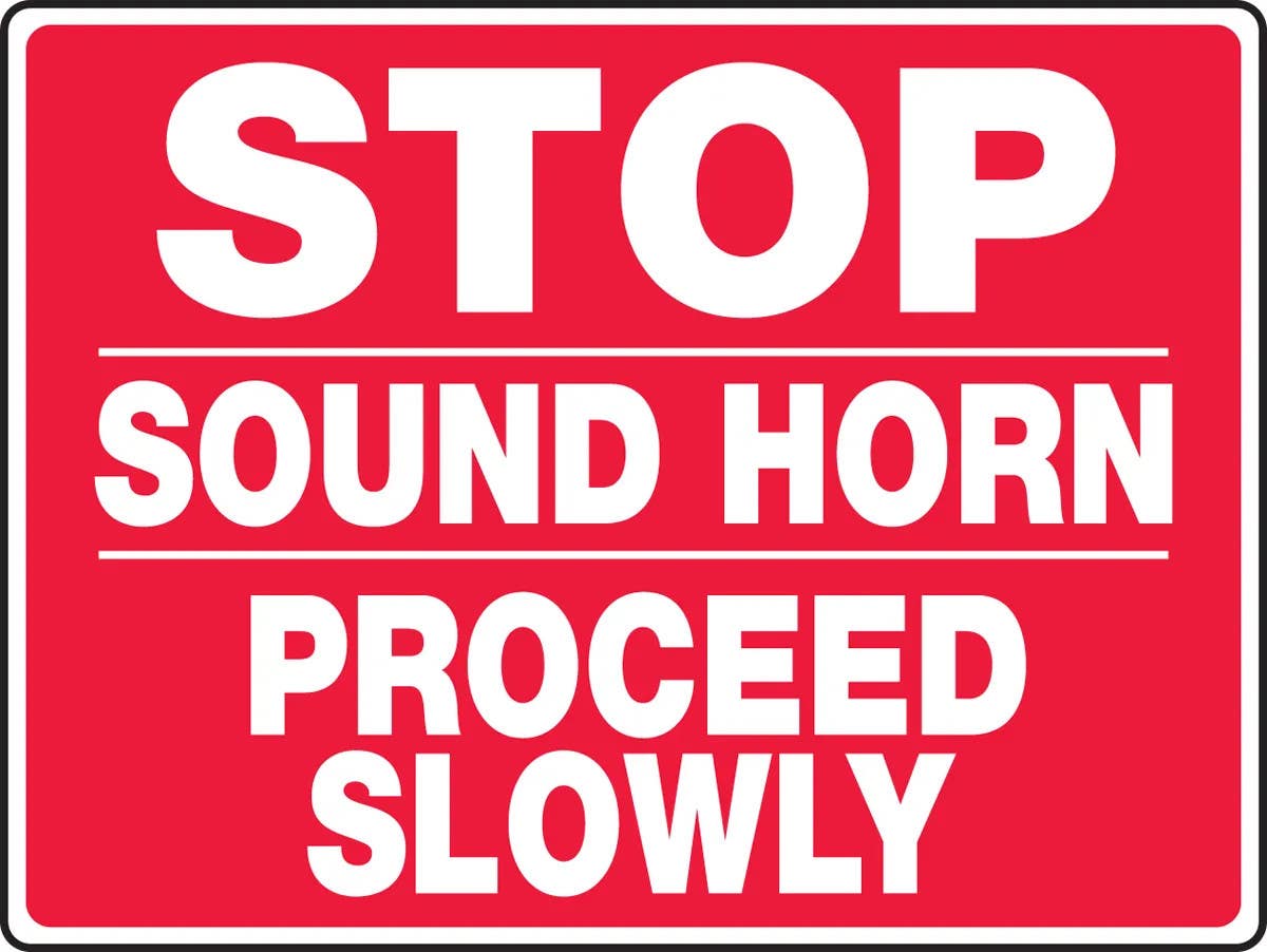 AccuformNMC MVHR Safety Sign, Stop - Sound Horn - Proceed Slowly