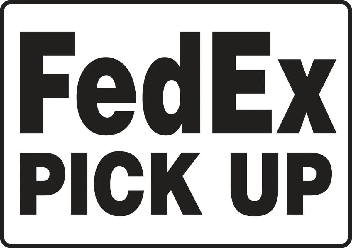 AccuformNMC MVHR5 Safety Sign, Fedex Pick Up