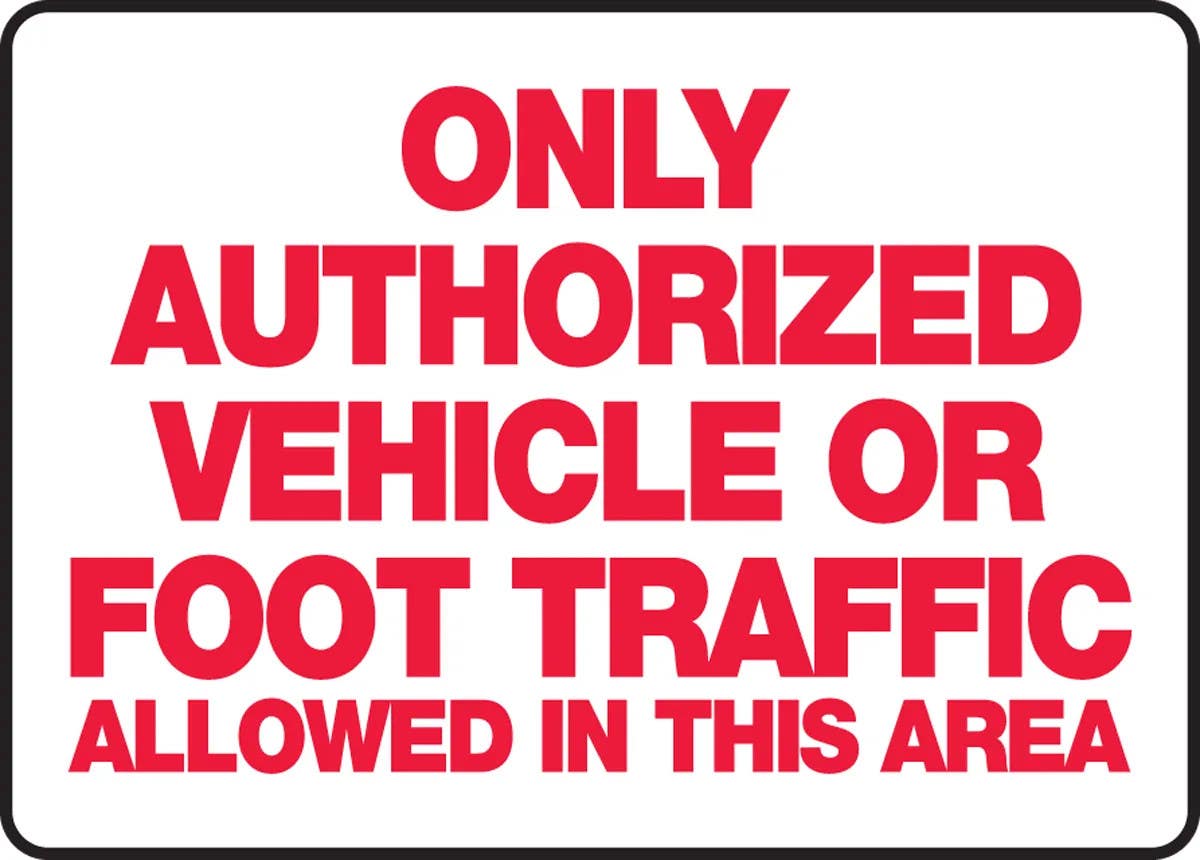 AccuformNMC MVHR525 Safety Sign, Only Authorized Vehicle Or Foot Traffic Allowed In This Area, 10" H x 14" W