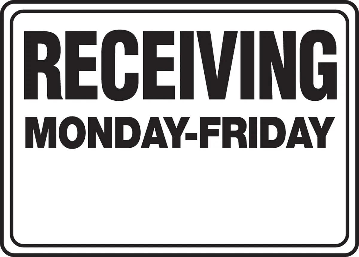 AccuformNMC MVHR55 Safety Sign, Receiving, Monday-Friday