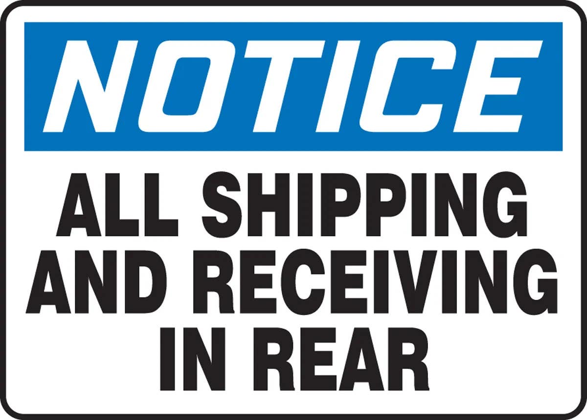 AccuformNMC MVHR8 OSHA Notice Safety Sign, All Shipping And Receiving In Rear