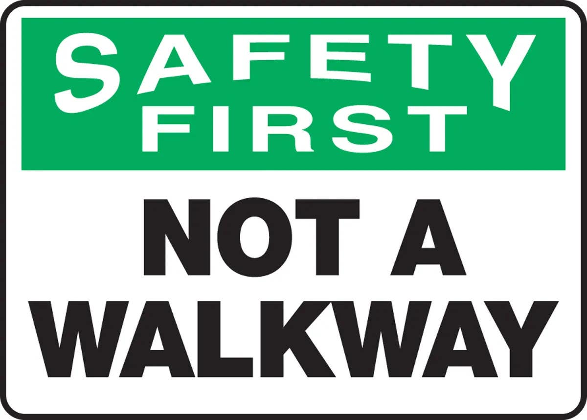 AccuformNMC MVHR902 OSHA Safety First Safety Sign, Not A Walkway, 10" H x 14" W