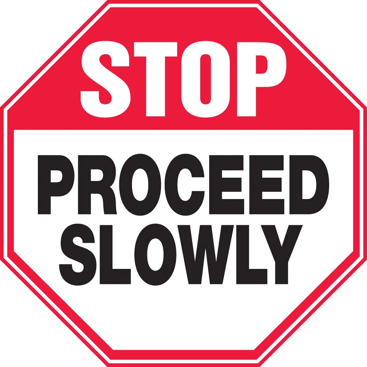 AccuformNMC MVHR9 Safety Sign, Stop, Proceed Slowly, Octagon