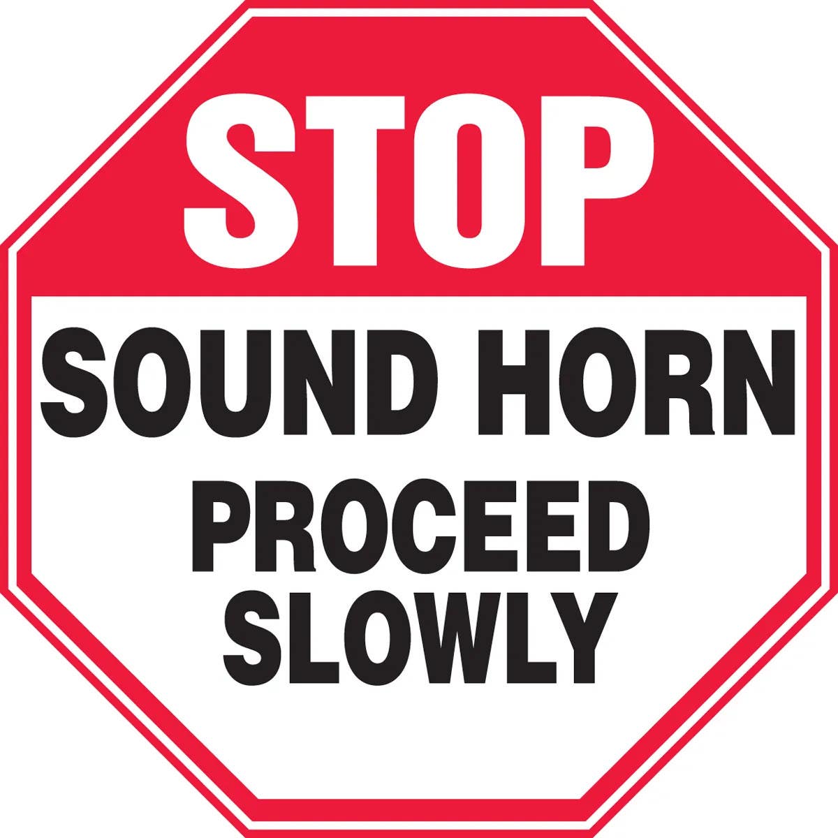 AccuformNMC MVHR9 Safety Sign, Stop, Sound Horn, Proceed Slowly, Octagon