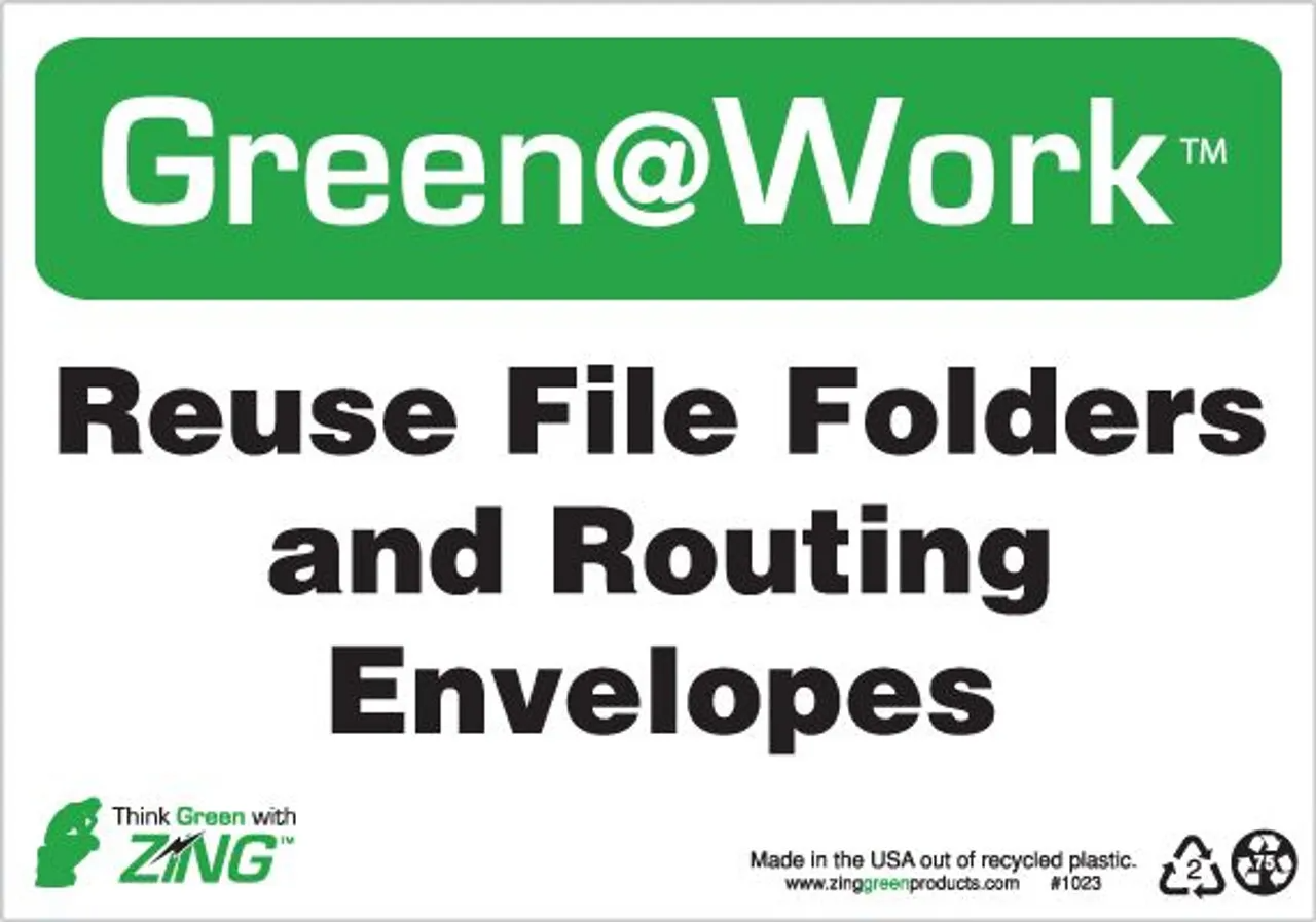 ZING 1023 Green at Work Sign, Reuse File Folders and Routing Envelopes, 7Hx10W, Recycled Plastic