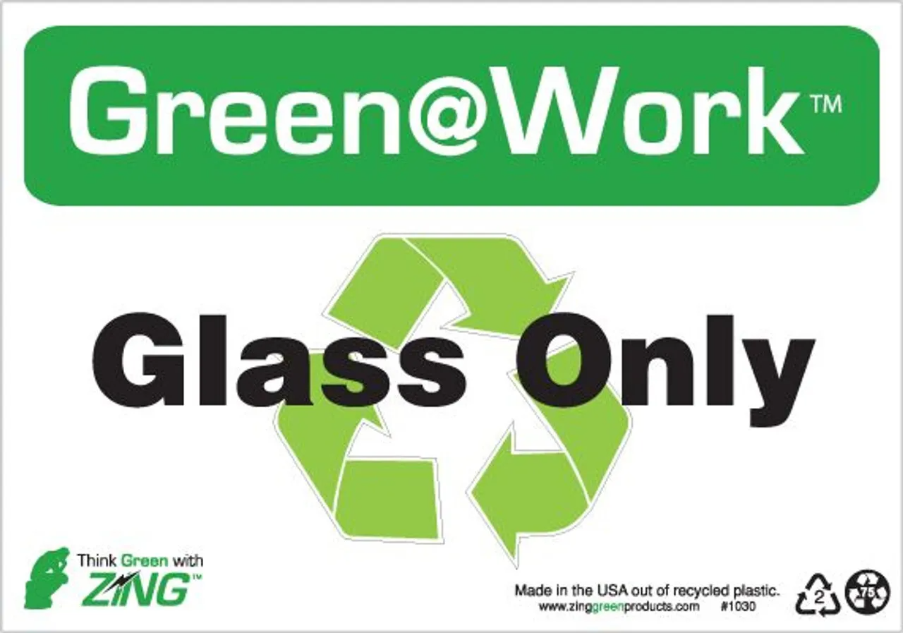 ZING Green at Work Sign, Glass Only, Recycle Symbol, Recycled Plastic