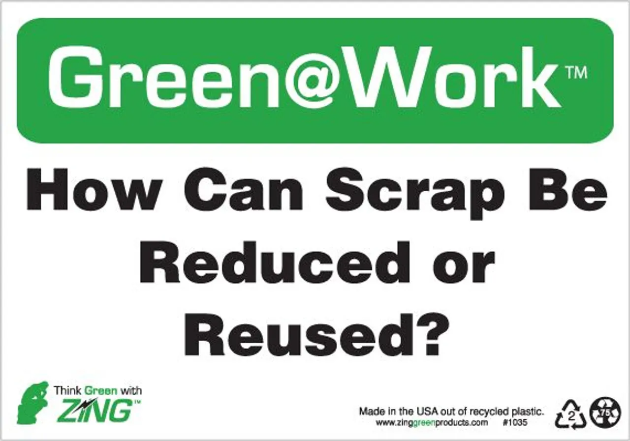 ZING Green at Work Sign, How Can Scrap Be Reduced or Reused, Recycled Plastic