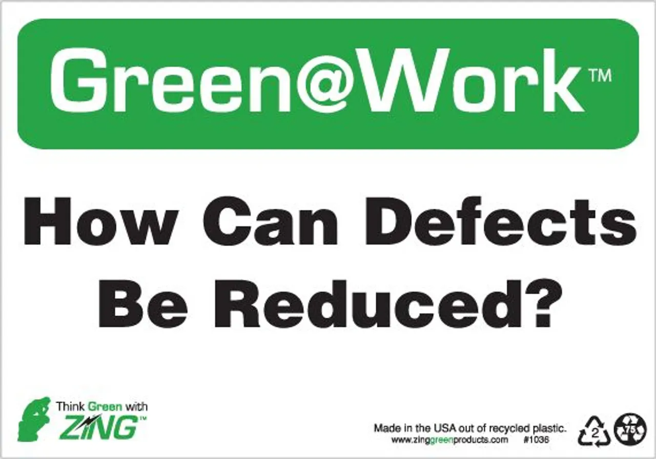 ZING Green at Work Sign, How Can Defects Be Reduced, Recycled Plastic