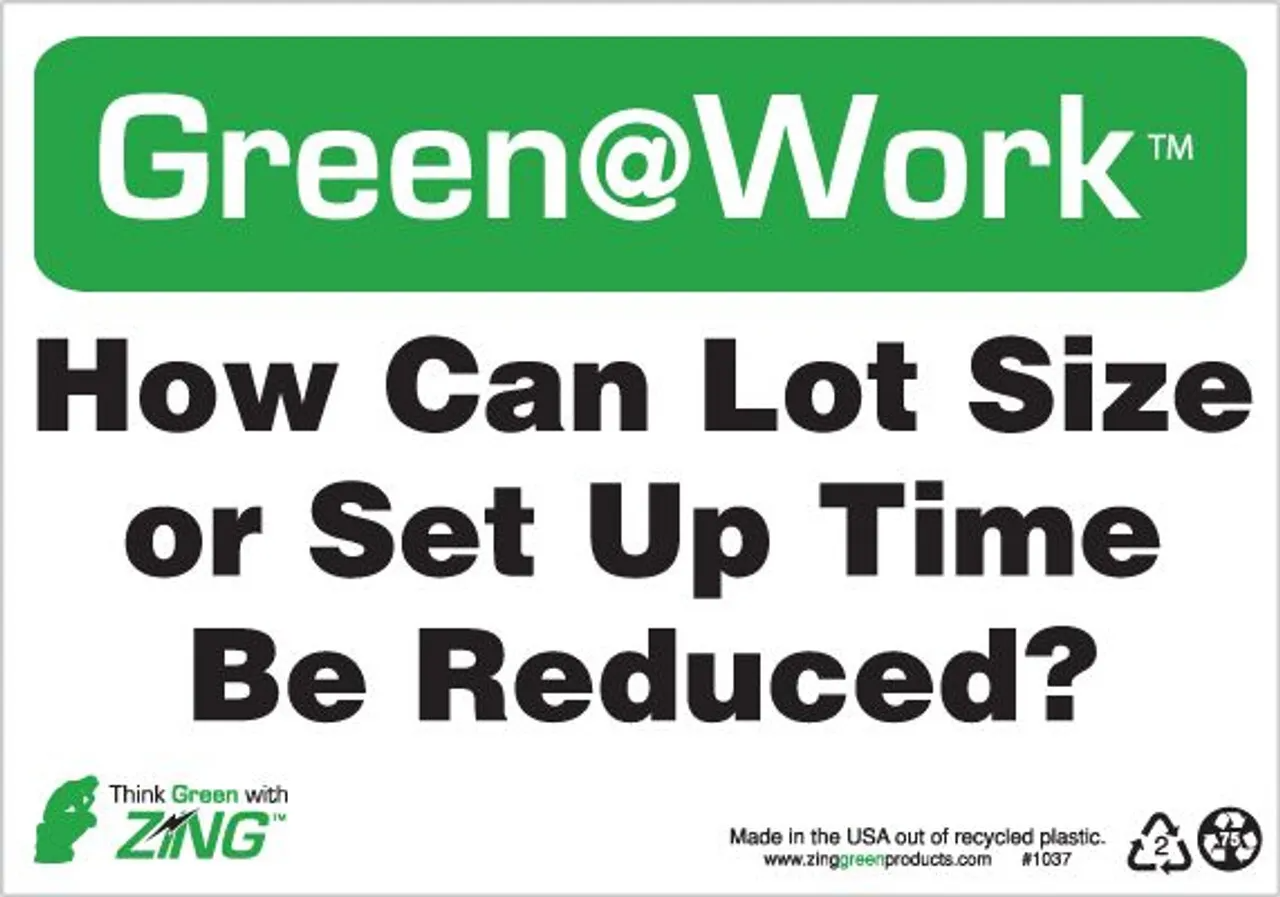 ZING Green at Work Sign, How Can Lot Size or Set Up Time Be Reduced, Recycled Plastic