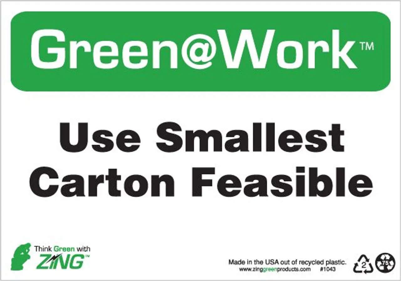ZING Green at Work Sign, Use Smallest Carton Feasible, Recycled Plastic