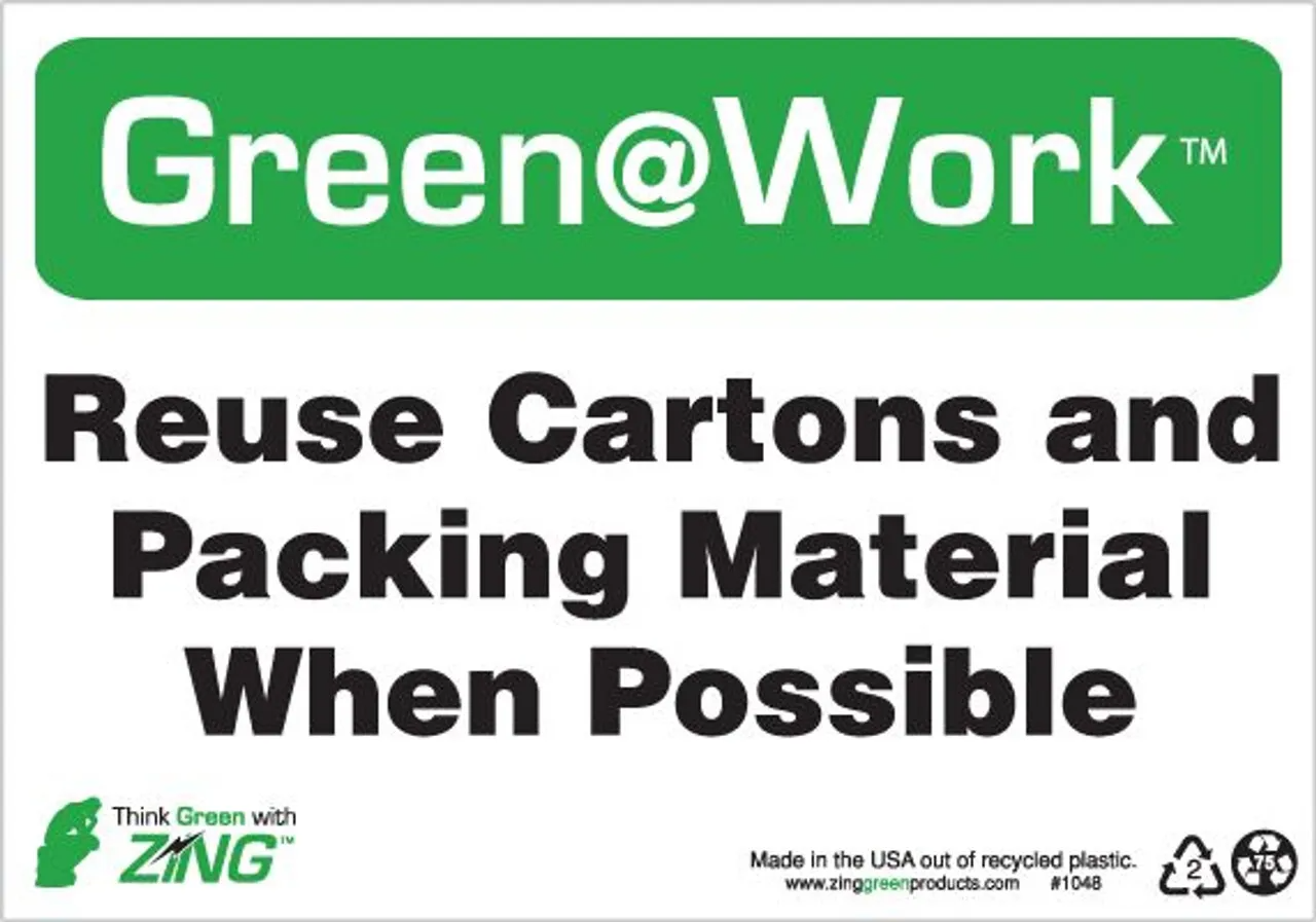 ZING Green at Work Sign, Reuse Cartons and Packing Material When Possible, Recycled Plastic