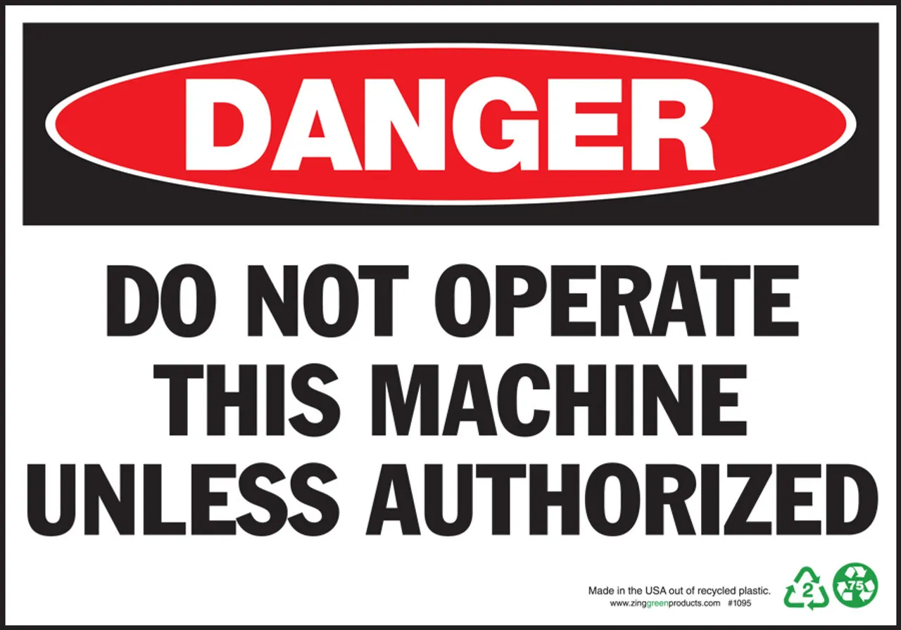 ZING Eco Safety Sign, DANGER Do Not Operate This Machine Unless Authorized