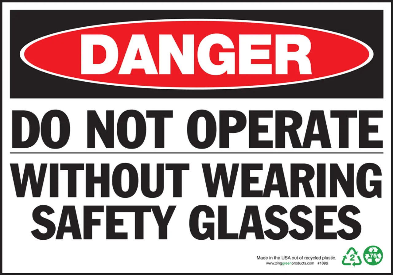 ZING Danger Sign, Do Not Operate Without Wearing Safety Glasses