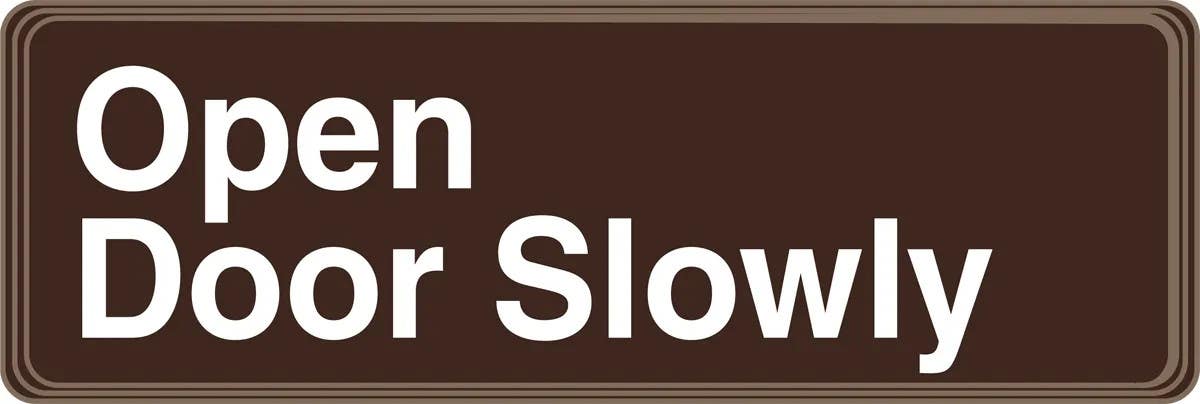 AccuformNMC PAR425 Deco-Shield Sign, Open Door Slowly, 3" H x 9" W