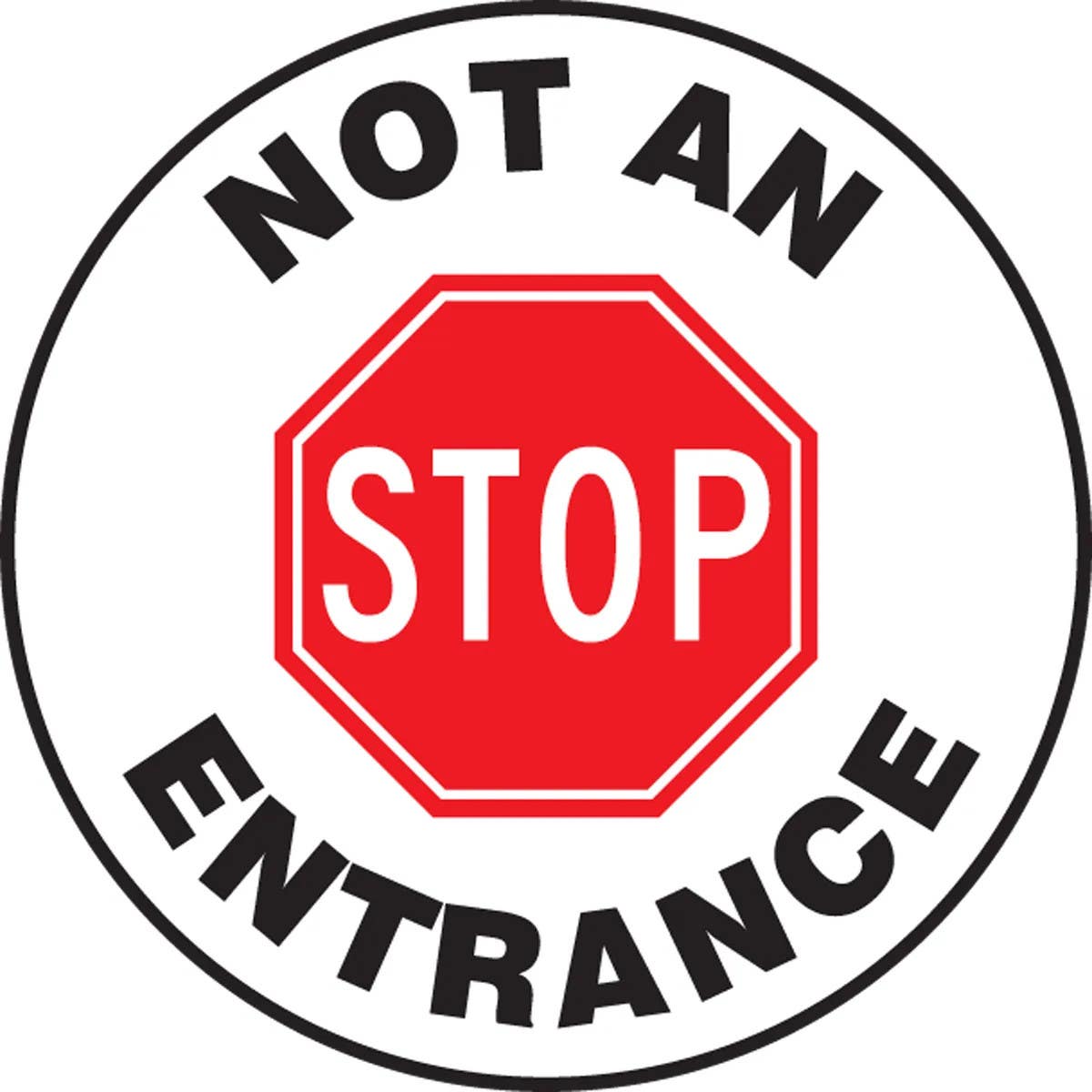 AccuformNMC PSW703 Pavement Print Sign, Stop Not An Entrance, 17"