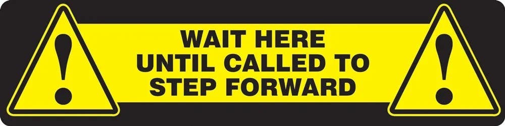 AccuformNMC PSR291 Slip-Gard, Floor Sign, Wait Here Until Called To Step Forward, 6" H x 24" W