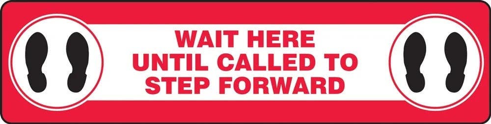 AccuformNMC PSR293 Slip-Gard, Floor Sign, Wait Here Until Called To Step Forward, Red, 6" H x 24" W