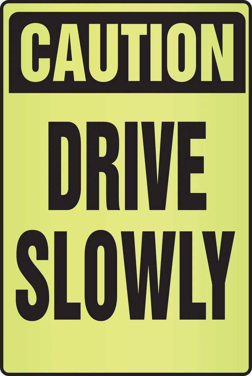 AccuformNMC PSA323 OSHA Caution Fluorescent Alert Sign, Drive Slowly, Plastic, 18" H x 12" W