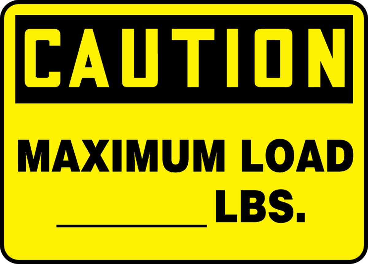 AccuformNMC SH/FR/MCAP606 OSHA Caution Safety Sign, Maximum Load ___ Lbs.